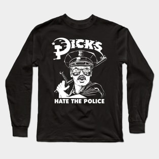 Dicks Hate The Police - Dark Base Long Sleeve T-Shirt